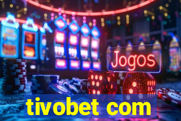 tivobet com